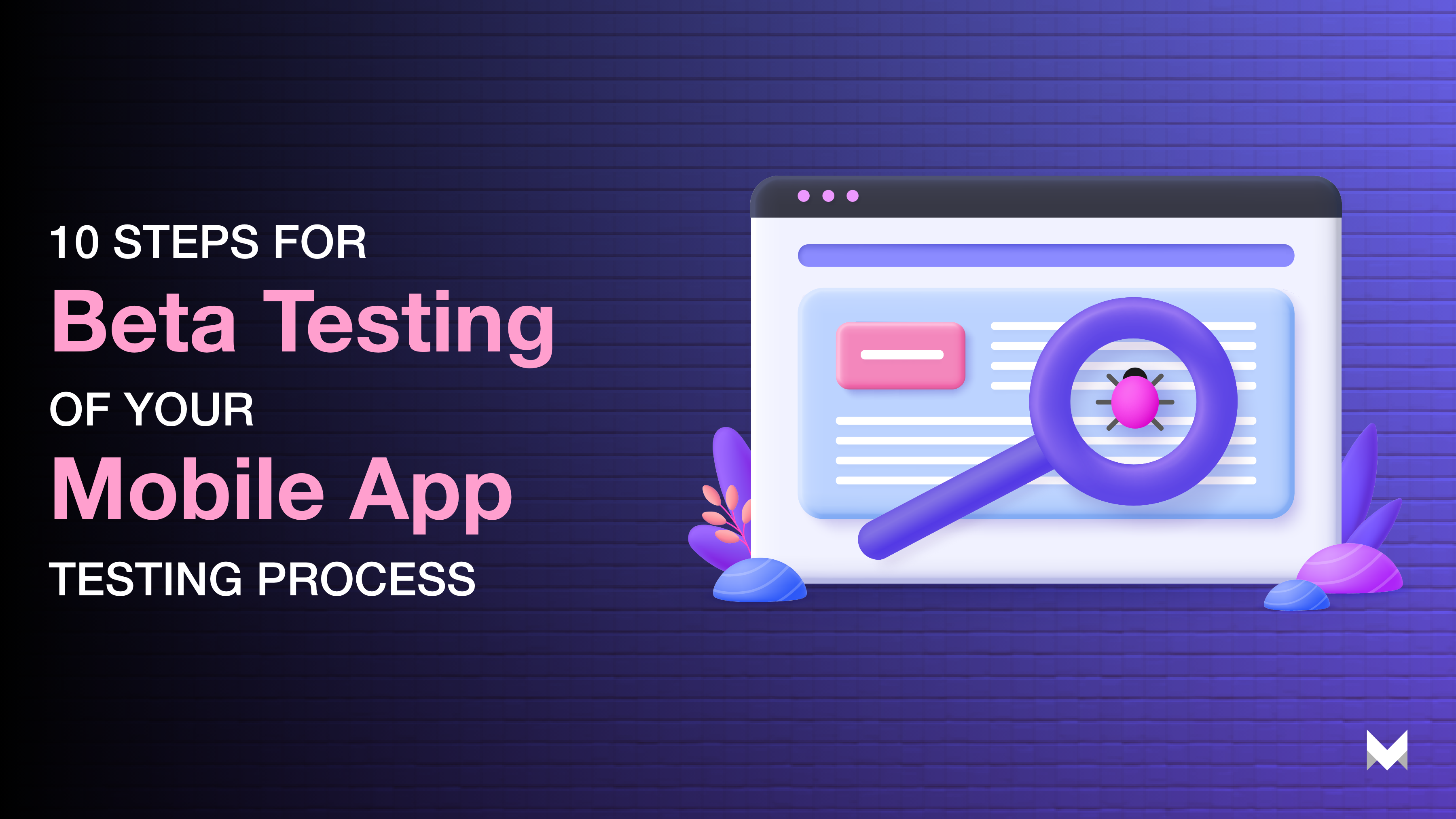 10 Steps for Beta App Testing of your Mobile App Testing process you should know