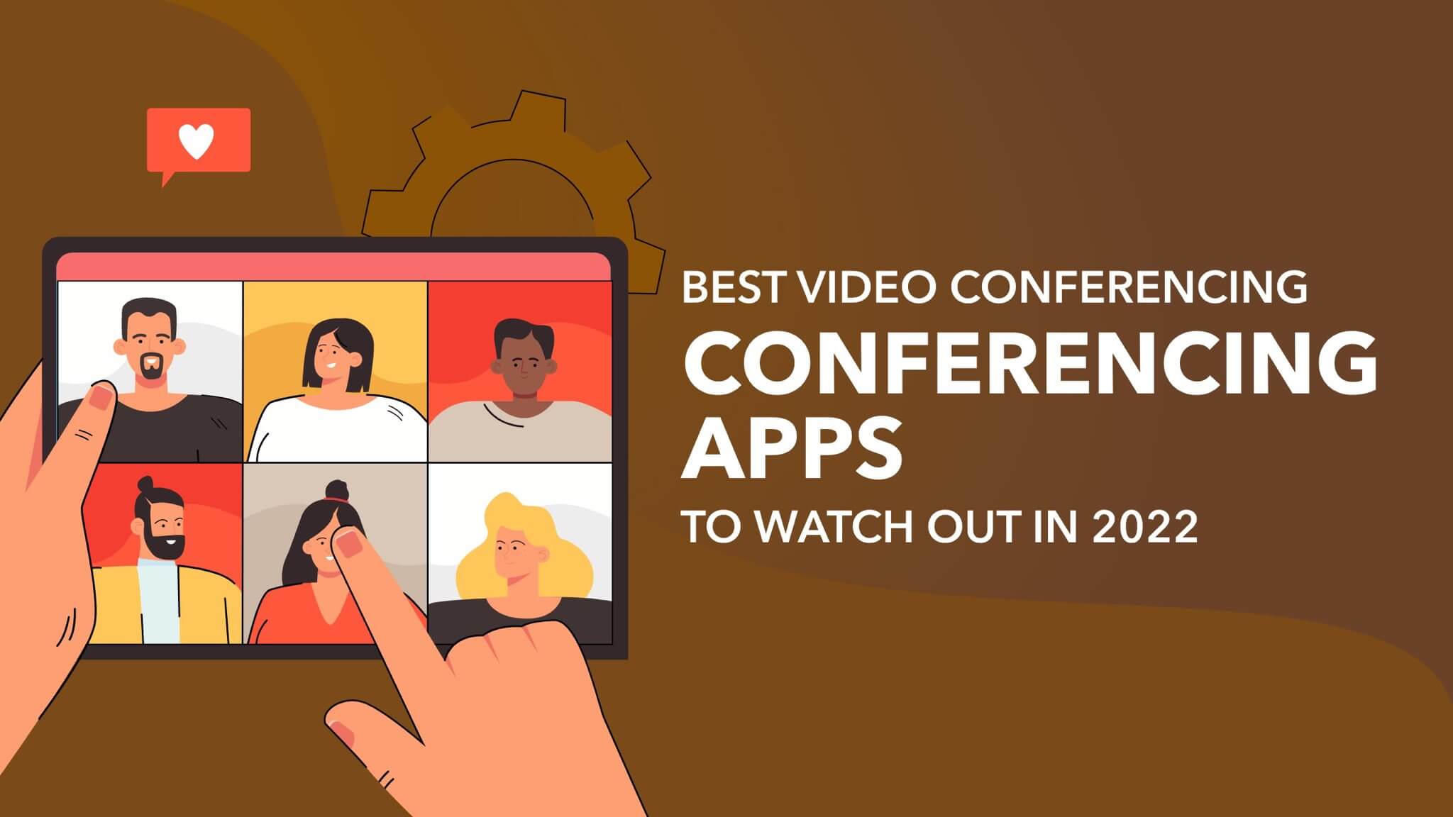 Top 9 Video Conferencing Apps of 2022: A Comprehensive Guide!