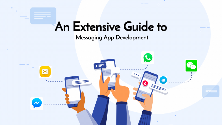 An Extensive Guide to Messaging App Development﻿