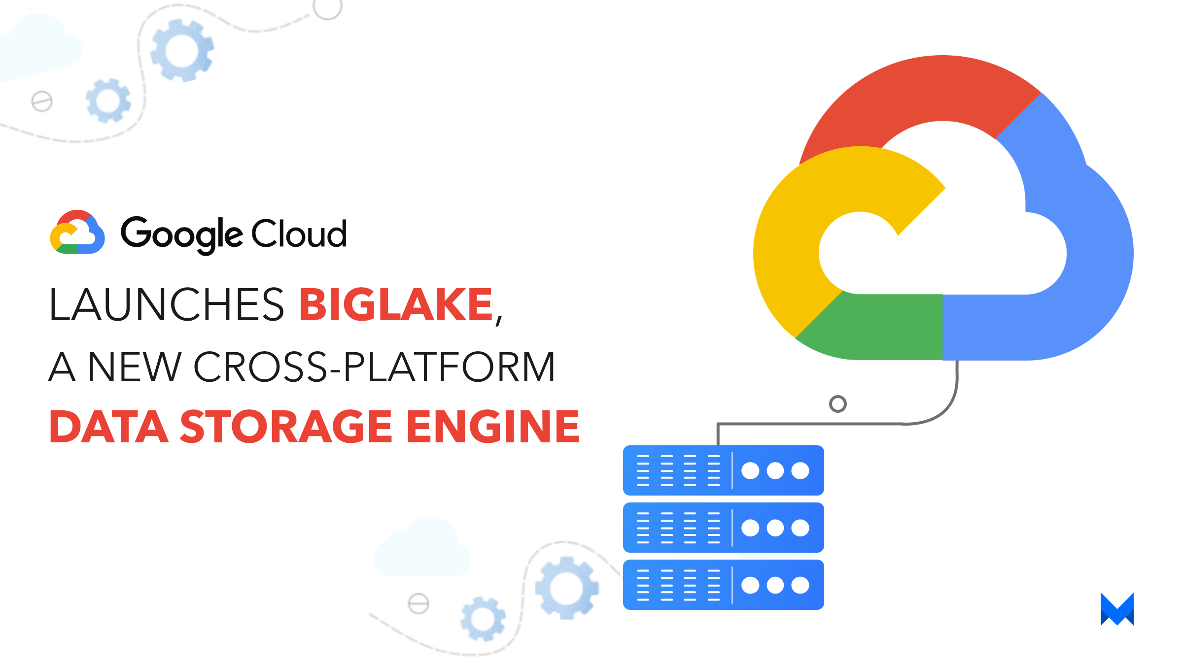 Google Cloud launches BigLake, a new cross-platform data storage engine