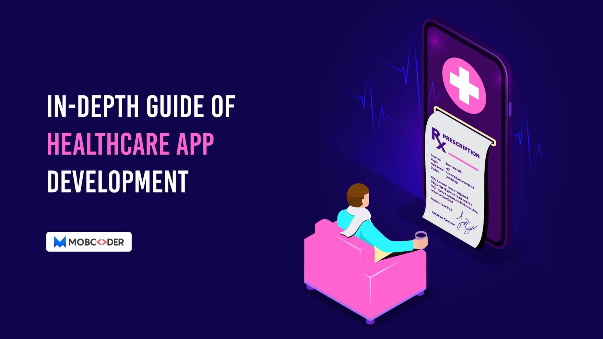 In-Depth Guide of Healthcare App Development