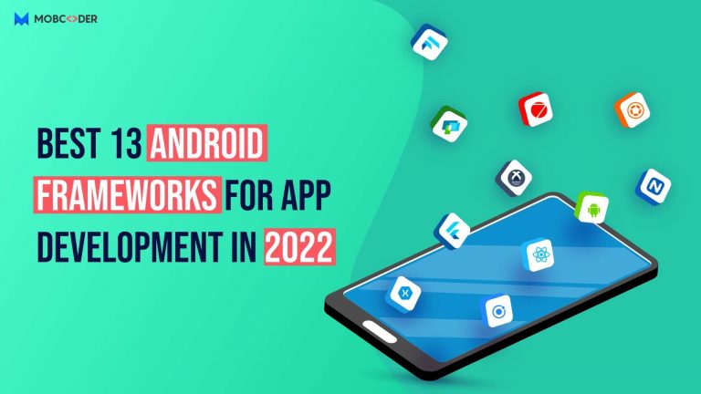 Best 13 Android Frameworks for App Development in 2022