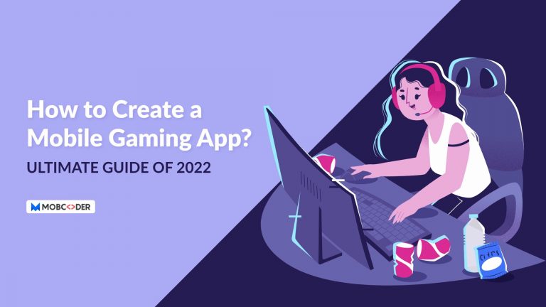 How To Create A Mobile Gaming App? (Even If You Don’t Know Programming)