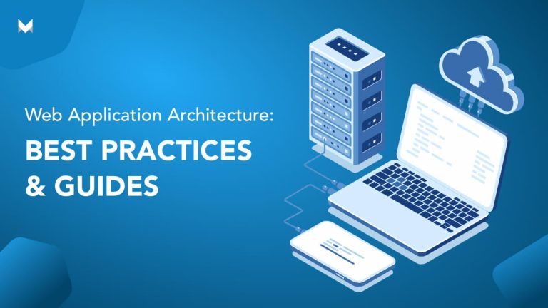 Web Application Architecture: Best Practices and Guides