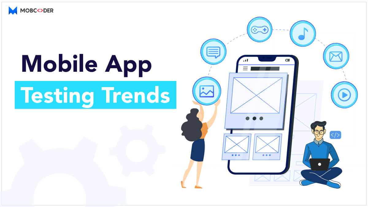 Mobile App Testing Trends in 2021