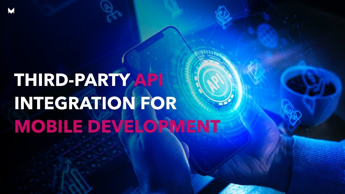 Third-Party API Integration for mobile development: Step-By-Step Guide
