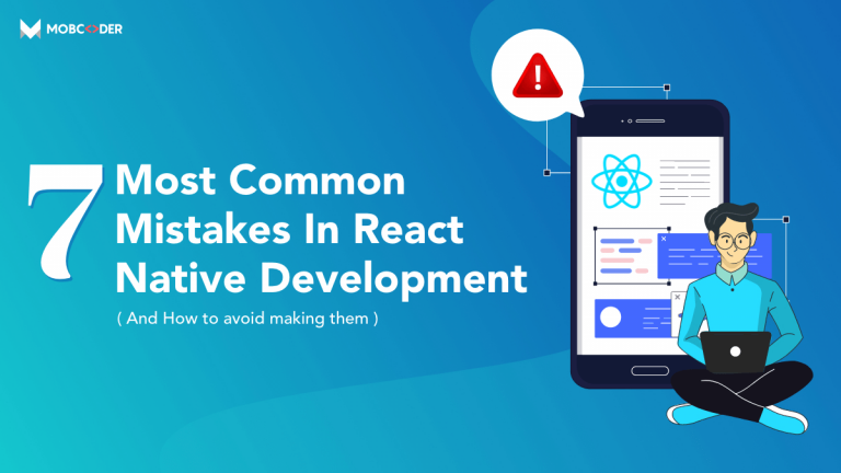 7 Common Mistakes to Avoid When Developing React Native App