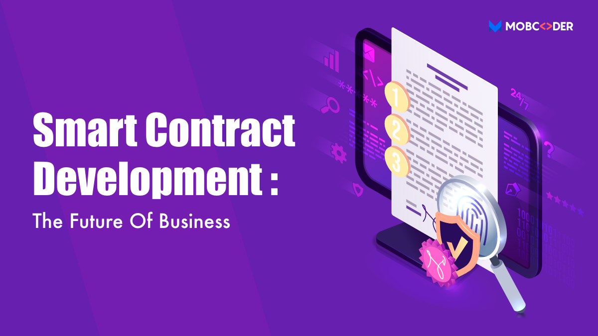 Introducing Smart Contract Development: The Future Of Business